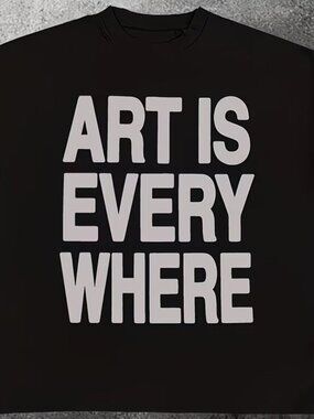 ART IS EVERYWHERE 100% Cotton Graphic Tee (Unisex)